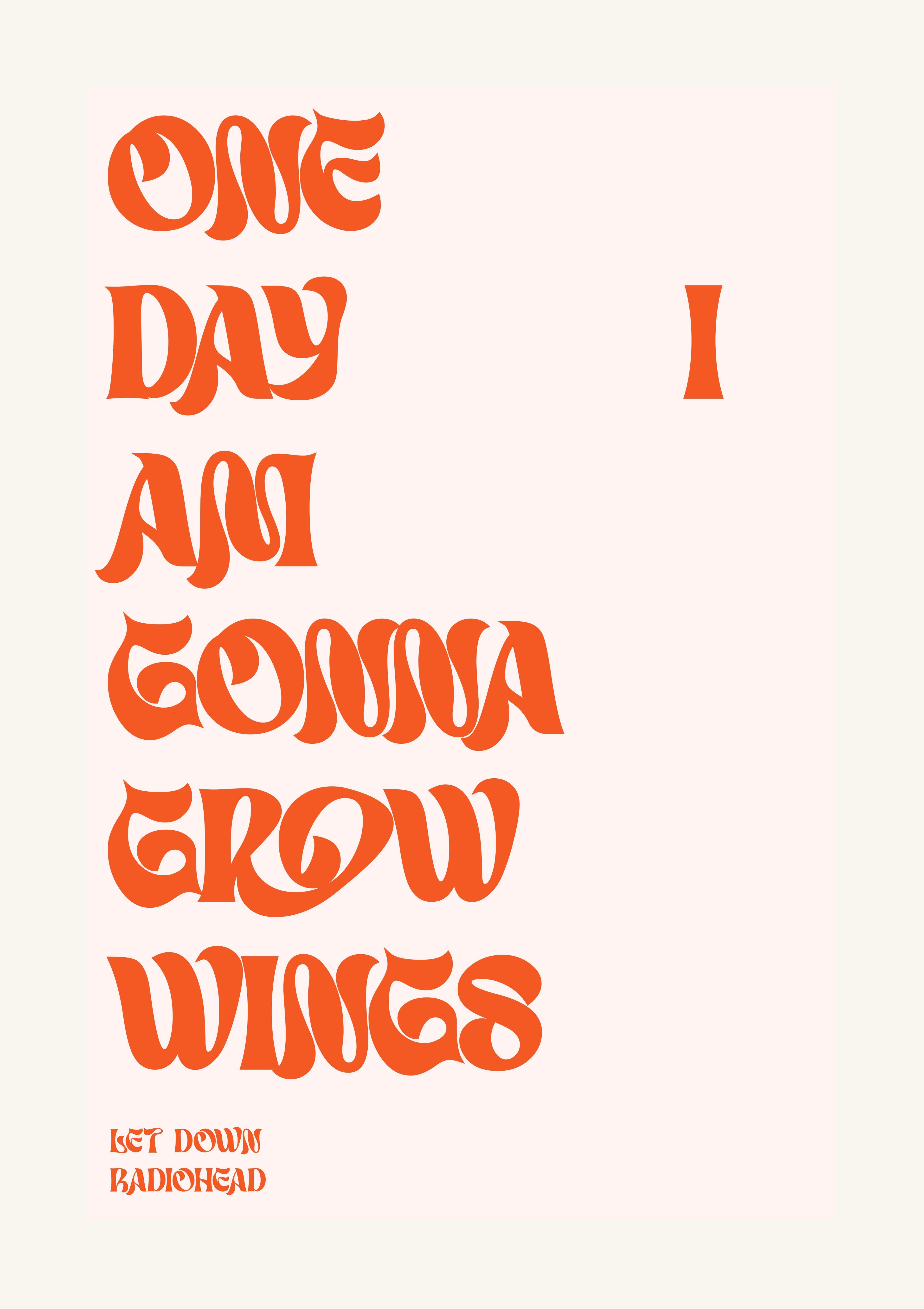 One day I am gonna grow wings — Bold