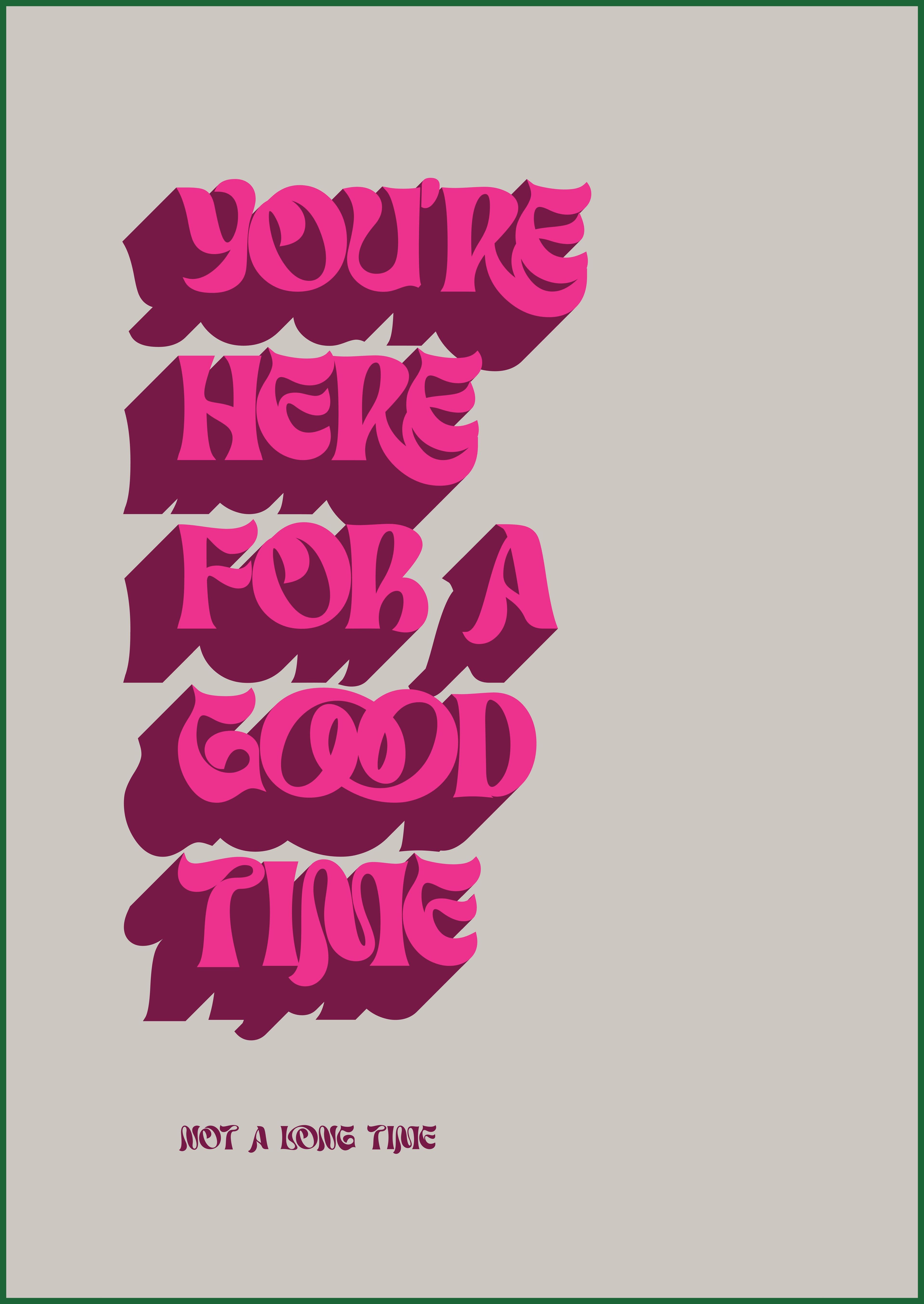You're here for a good time — Standard